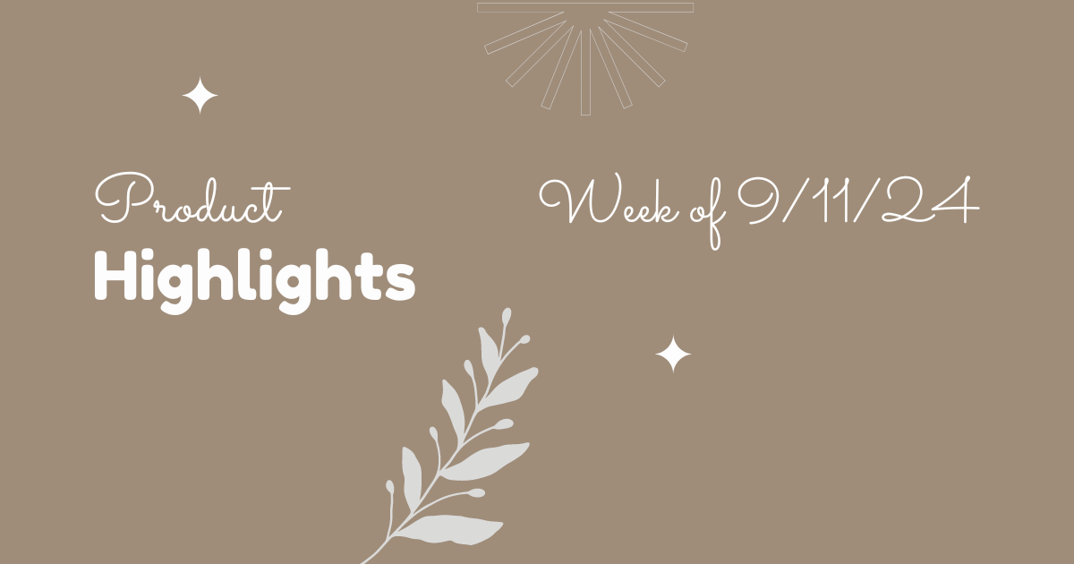 Product Highlights: Week of 9/11/2024