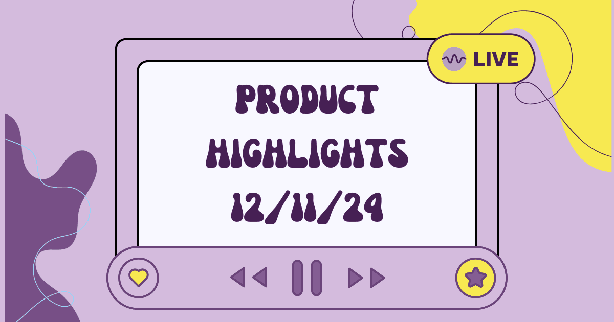 Product Highlights: Week of 12/11/2024
